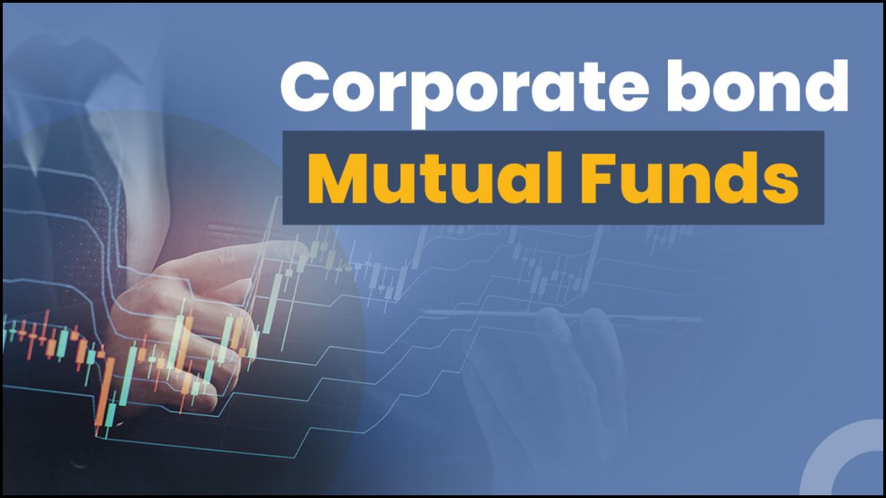 Mutual fund investment trends: म्यूचुअल फंड सेक्टर में हलचल, क्या है कॉरपोरेट बॉन्ड्स में बढ़ते निवेश का रहस्य?